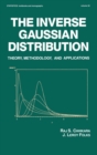 The Inverse Gaussian Distribution : Theory: Methodology, and Applications - Book