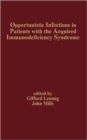 Opportunistic Infections in Patients with the Acquired Immunodeficiency Syndrome - Book