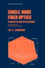 Single-Mode Fiber Optics : Prinicples and Applications, Second Edition, - Book