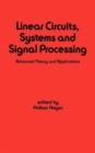 Linear Circuits : Systems and Signal Processing: Advanced Theory and Applications - Book