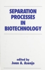 Separation Processes in Biotechnology - Book