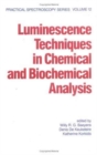 Luminescence Techniques in Chemical and Biochemical Analysis - Book