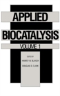 Applied Biocatalysis : Volume 1 - Book