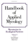 Handbook of Applied Mycology : Volume 5: Mycotoxins in Ecological Systems - Book
