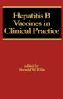Hepatitis B Vaccines in Clinical Practice - Book