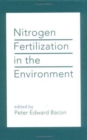 Nitrogen Fertilization in the Environment - Book