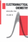 Electroanalytical Chemistry : A Series of Advances: Volume 18 - Book