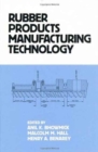 Rubber Products Manufacturing Technology - Book