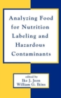 Analyzing Food for Nutrition Labeling and Hazardous Contaminants - Book