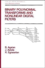 Binary Polynomial Transforms and Non-Linear Digital Filters - Book