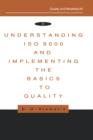 Understanding ISO 9000 and Implementing the Basics to Quality - Book