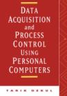 Data Acquisition and Process Control Using Personal Computers - Book