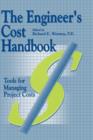 The Engineer's Cost Handbook : Tools for Managing Project Costs - Book