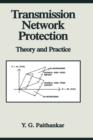 Transmission Network Protection : Theory and Practice - Book