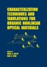 Characterization Techniques and Tabulations for Organic Nonlinear Optical Materials - Book
