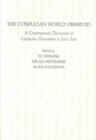The Confucian World Observed : A Contemporary Discussion of Confucian Humanism in East Asia - Book