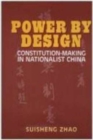 Power by Design : Constitution-making in Nationalist China - Book