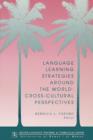 Language Learning Strategies Around the World : Cross-cultural Perspectives - Book