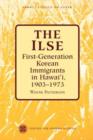 The Ilse : First-generation Korean Immigrants in Hawaii, 1903-1973 - Book