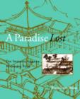 A Paradise Lost : The Imperial Garden Yuanming Yuan - Book