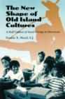 The New Shape of Old Island Cultures : A Half Century of Social Change in Mocronesia - Book