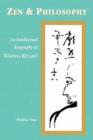 Zen and Philosophy : An Intellectual Biography of Nishida Kitaro - Book