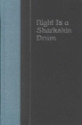 Night is a Sharkskin Drum - Book