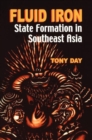 Fluid Iron : State Formation in Southeast Asia - Book