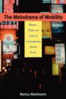 The Melodrama of Mobility : Women, Talk and Class in Contemporary South Korea - Book
