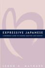 Expressive Japanese : A Reference Guide for Sharing Emotion and Empathy - Book