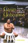 Gaijin Yokozuna : A Biography of Chad Rowan - Book