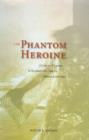 The Phantom Heroine : Ghosts and Gender in Seventeenth-century Chinese Literature - Book