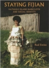Staying Fijian : Vatulele Island Barkcloth and Social Identity - Book