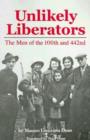 Unlikely Liberators : The Men of the 100th and 442nd - Book