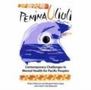 Penina Uliuli : Contemporary Challenges in Mental Health for Pacific Peoples - Book