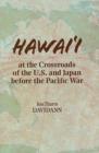 Hawai'i at the Crossroads of the U.S. and Japan Before the Pacific War - Book