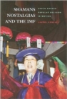 Shamans, Nostalgias, and the IMF : South Korean Popular Religion in Motion - Book