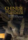 Chinese Architecture and Metaphor : Song Culture in the 'Yingzao Fashi' Building Manual - Book