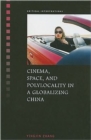 Cinema, Space, and Polylocality in a Globalizing China - Book