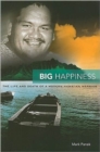 Big Happiness : The Life and Death of a Modern Hawaiian Warrior - Book