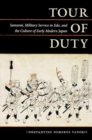 Tour of Duty : Samurai, Military Service in Edo, and the Culture of Early Modern Japan - Book