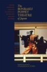 The Bunraku Puppet Theatre of Japan : Honor, Vengeance and Love in Four Plays of the 18th and 19th Centuries - Book