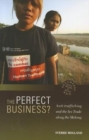 The Perfect Business? : Anti-Trafficking and the Sex Trade along the Mekong - Book