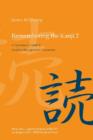 Remembering the Kanji 2 : A Systematic Guide to Reading the Japanese Characters - Book