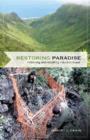 Restoring Paradise : Rethinking and Rebuilding Nature in Hawai'i - Book