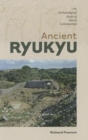 Ancient Ryukyu : An Archaeological Study of Island Communities - Book