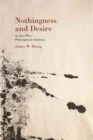 Nothingness and Desire : A Philosophical Antiphony - Book