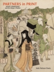 Partners in Print : Artistic Collaboration and the Ukiyo-e Market - Book