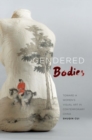 Gendered Bodies : Toward a Women's Visual Art in Contemporary China - Book