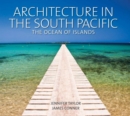 Architecture in the South Pacific : The Ocean of Islands - Book